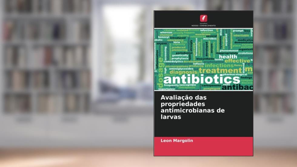 Avaliação das propriedades antimicrobianas de larvas, do autor Leon Margolin
