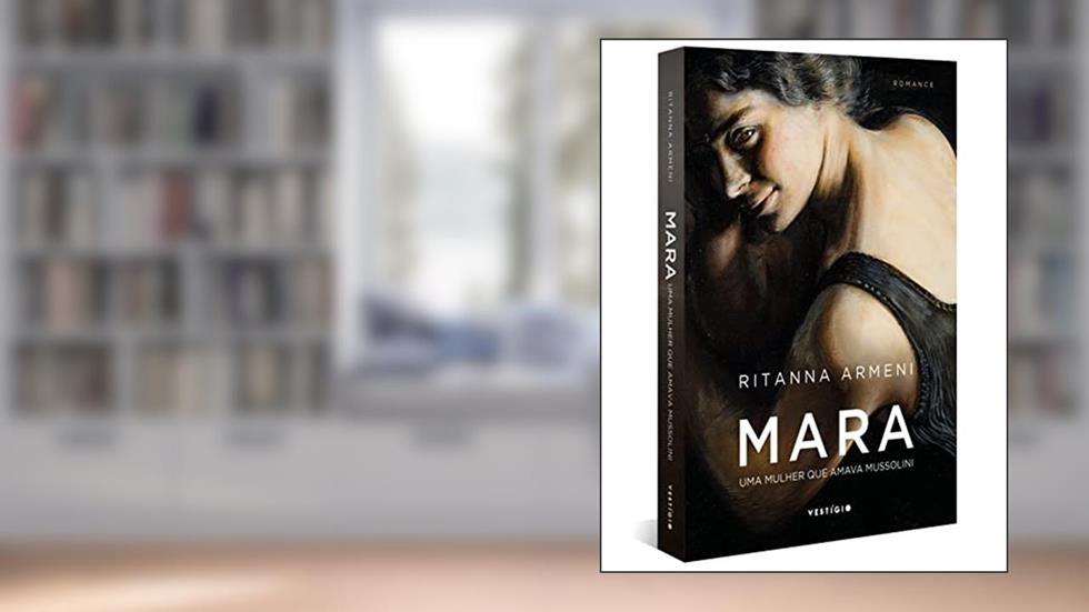 Mara - Uma mulher que amava Mussolini, do autor Ritanna Armeni