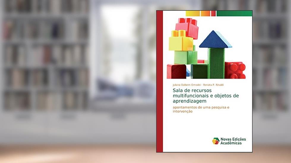 Sala de recursos multifuncionais e objetos de aprendizagem: apontamentos de uma pesquisa e intervenção, do autor Juliana Dalbem Omodei; Renata P. Rinaldi