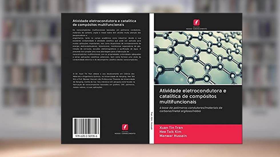 Atividade eletrocondutora e catalítica de compósitos multifuncionais: à base de polímeros condutores/materiais de carbono/metal argiloso/nóbio, do autor Xuan Tin Tran; Hee Taik Kim; Manwar Hussain
