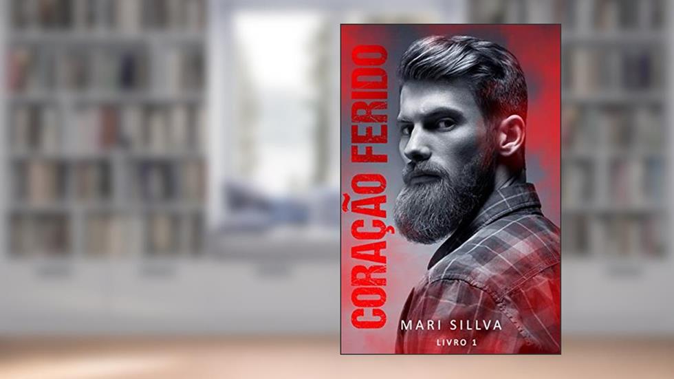 Coração ferido: Duologia - Parte 1, do autor Mari Sillva; Denilia Carneiro