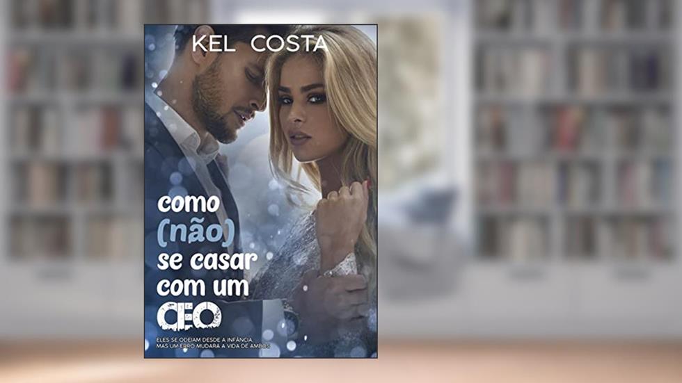 Como (não) se casar com um CEO, do autor Kel Costa