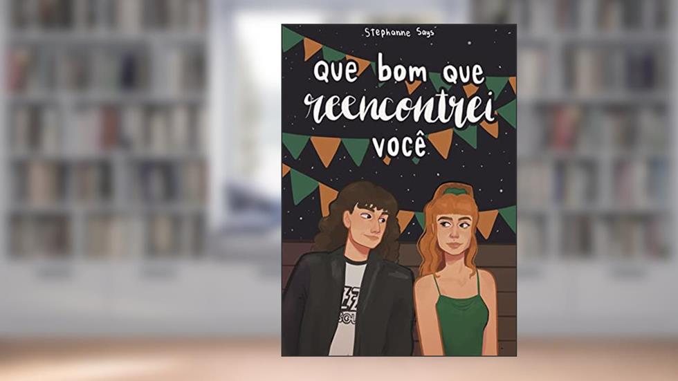 Que Bom Que Reencontrei Você, do autor Stephanne Says