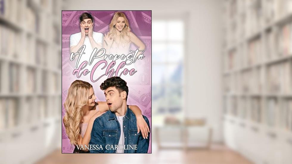 A Proposta de Chloe, do autor Vanessa Caroline