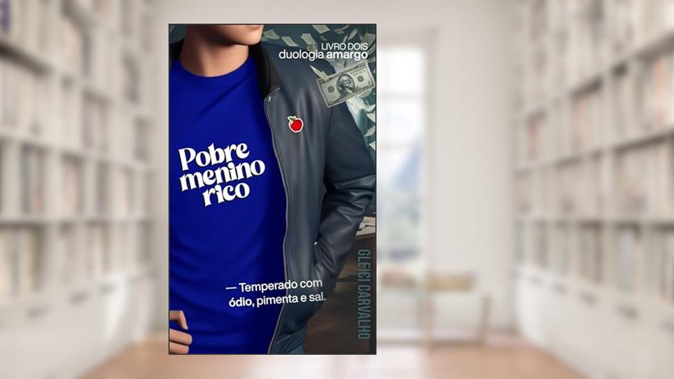 Pobre Menino Rico (Duologia Amargo Livro 2), do autor Gleici Carvalho