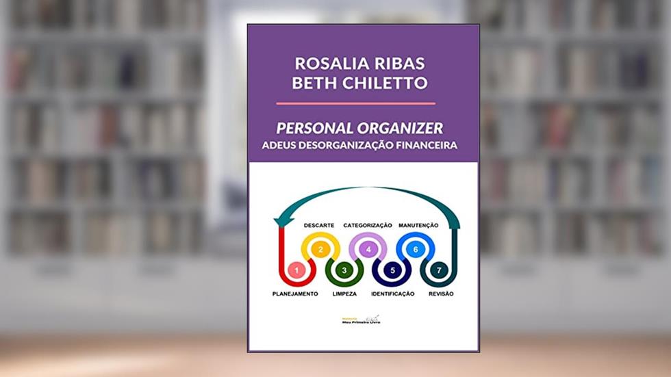 PERSONAL ORGANIZER : Adeus Desorganização Financeira, do autor Elizabeth Chiletto; Rosalia Ribas