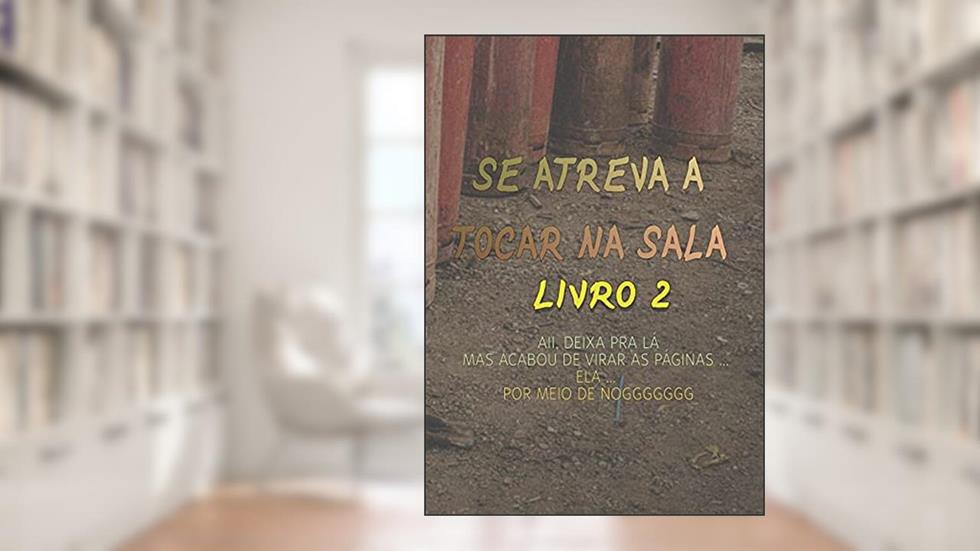 Se Atreva A Tocar Na Sala (Livro 2), do autor Ho Thi Huong