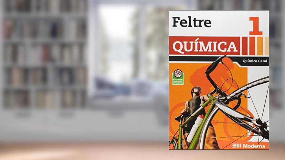Química. Química Geral. 1º Ano, do autor Ricardo Feltre