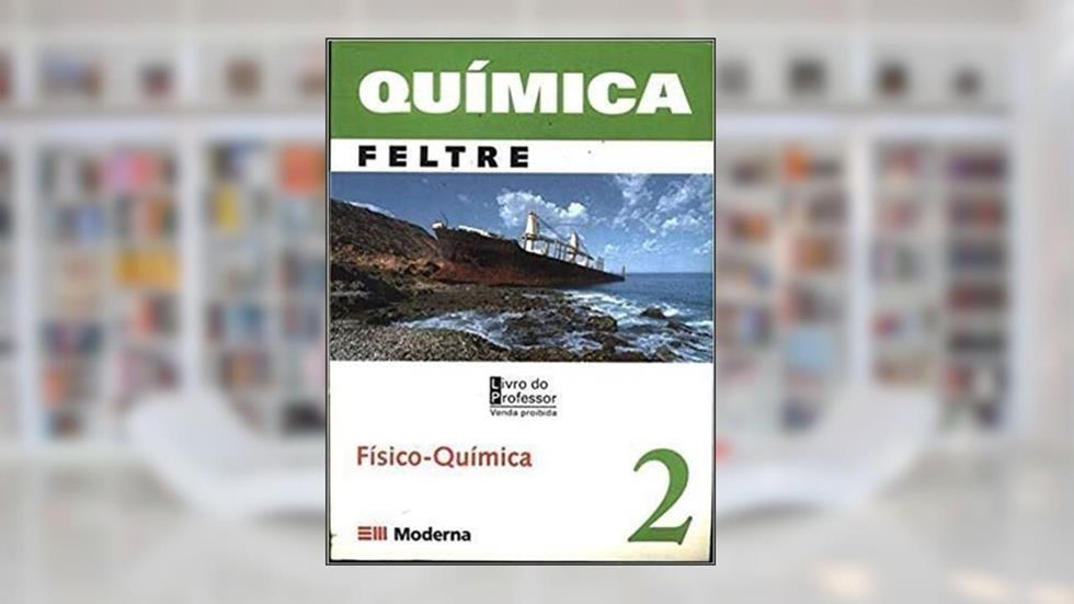 Físico Química 2 - DO MESTRE, do autor Feltre