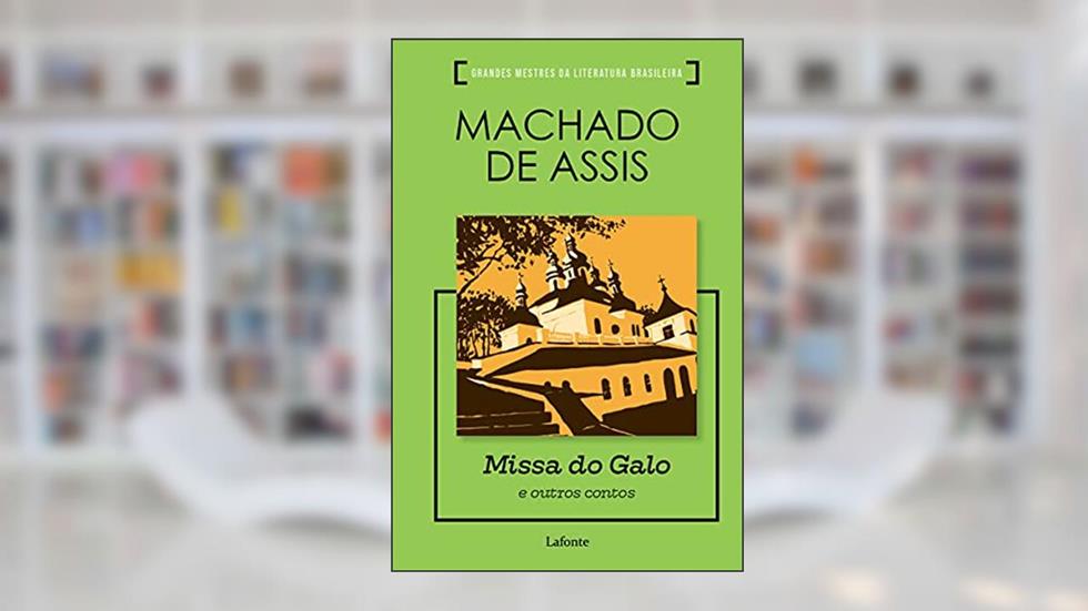 Missa do Galo e outros Contos, do autor Machado de Assis;