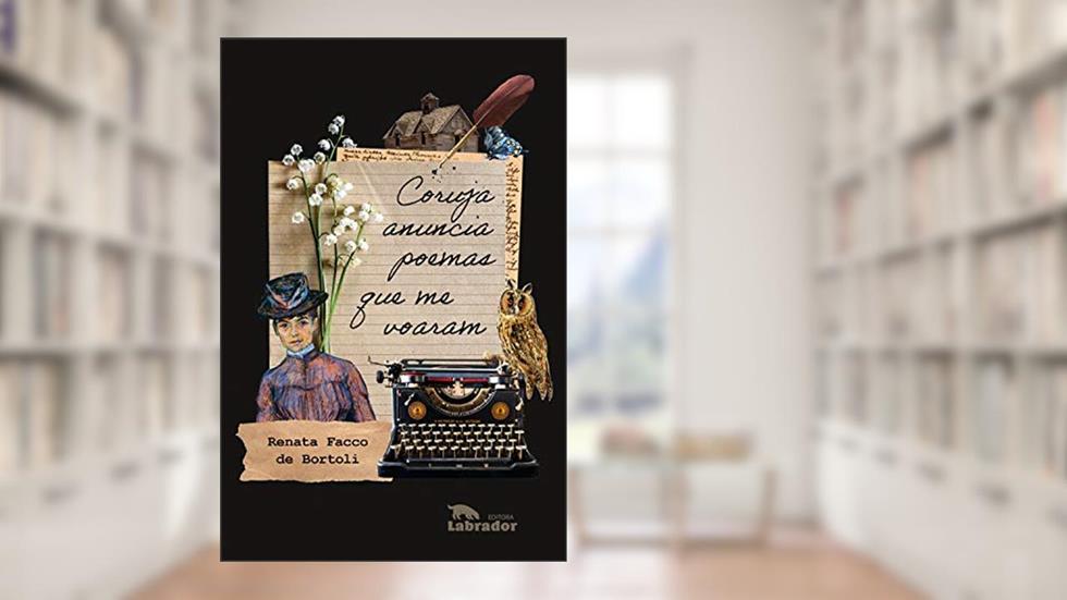 Coruja anuncia poemas que me voaram, do autor de Bortoli  Renata Facco