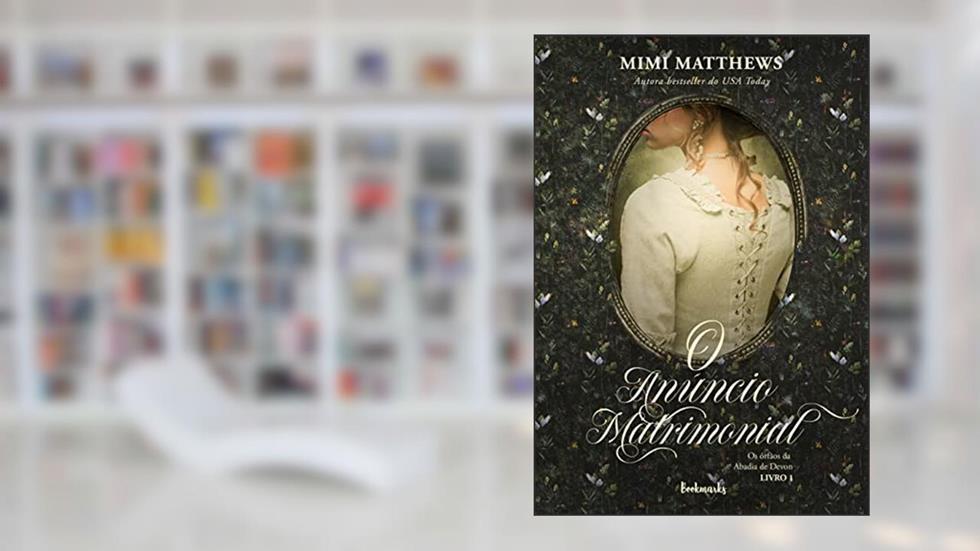 O anúncio matrimonial (Os órfãos da Abadia de Devon Livro 1), do autor Mimi Matthews