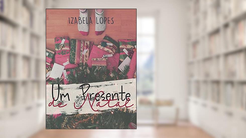 Um Presente de Natal, do autor Izabela Lopes