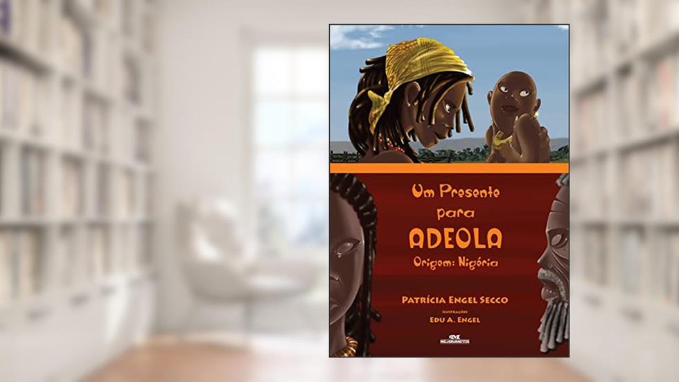 Um Presente Para Adeola, do autor Patrícia Engel Secco
