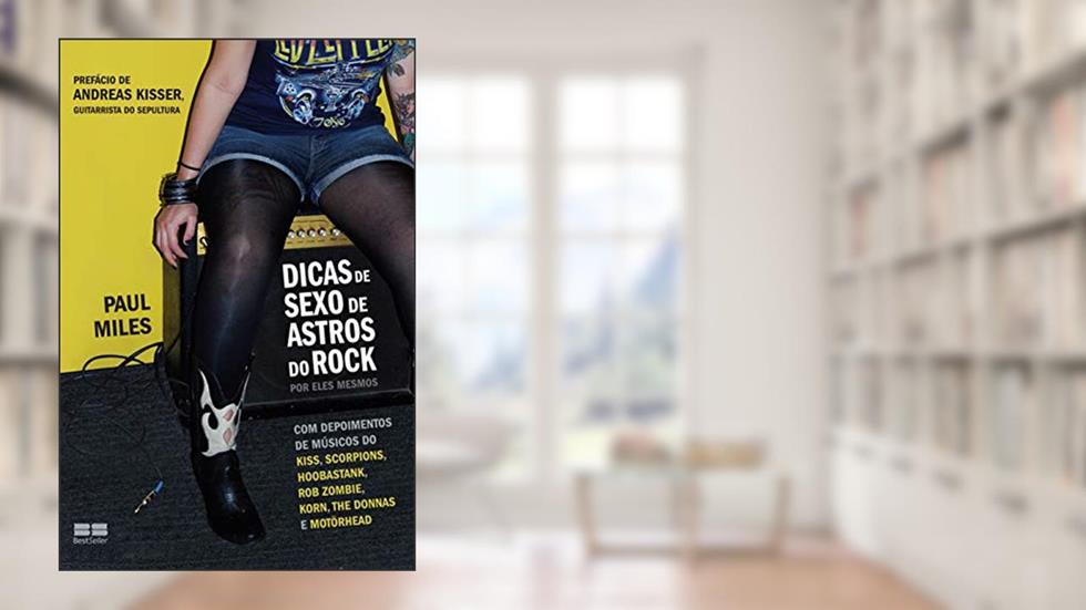 Dicas de sexo de astros do rock, do autor Paul Milles