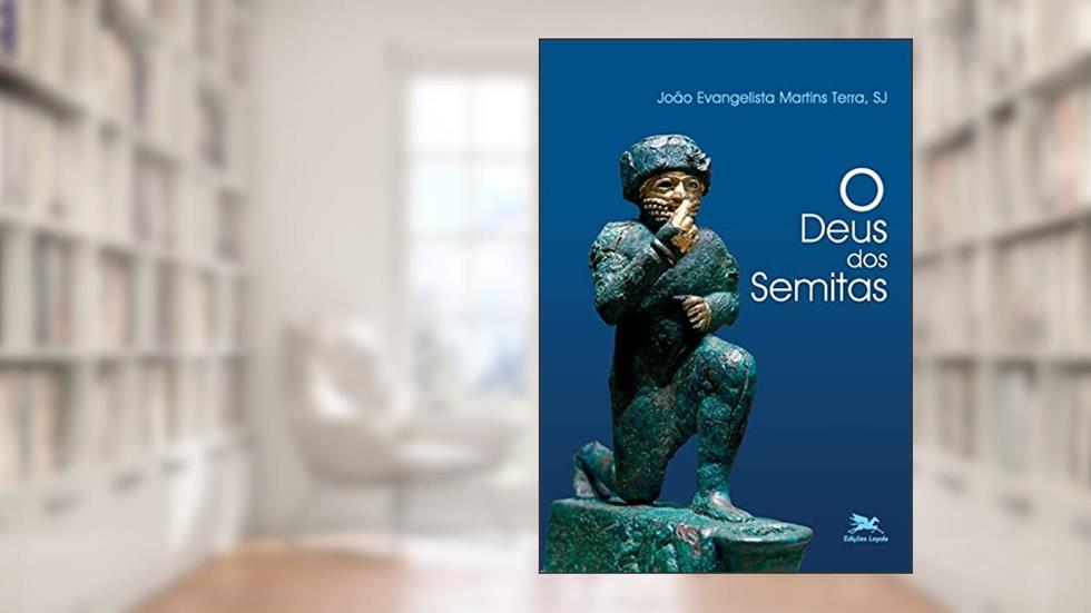 O Deus dos semitas, do autor João Evangelista Martins Terra