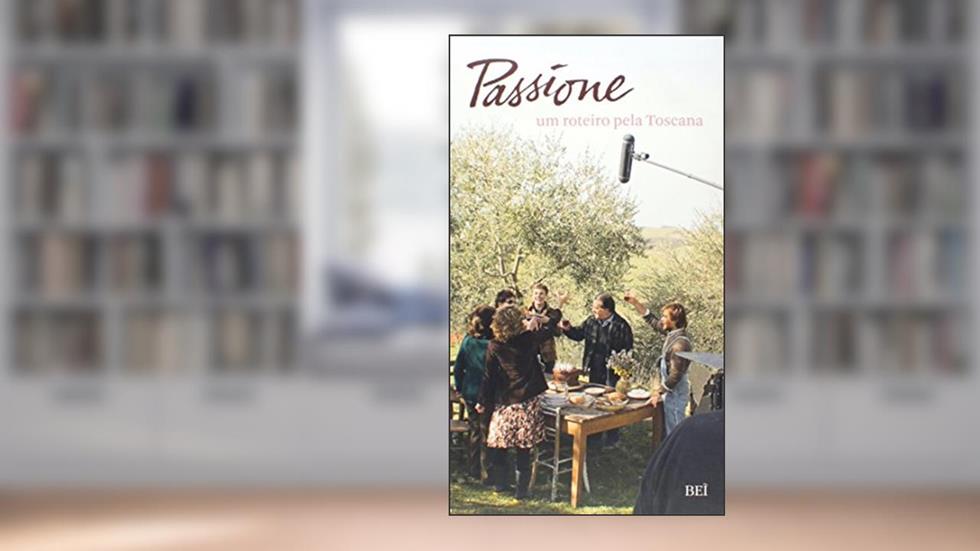 Passione. Um Roteiro Pela Toscana, do autor Vários Autores