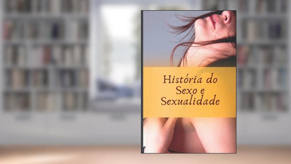 História do sexo e sexualidade: História do sexo e sexualidade, aprenda tudo sobre sexo e sua evolução, do autor Spot Adult