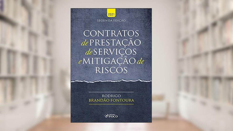 Contratos de prestação de serviços e mitigação de riscos, do autor Rodrigo Brandão Fontoura