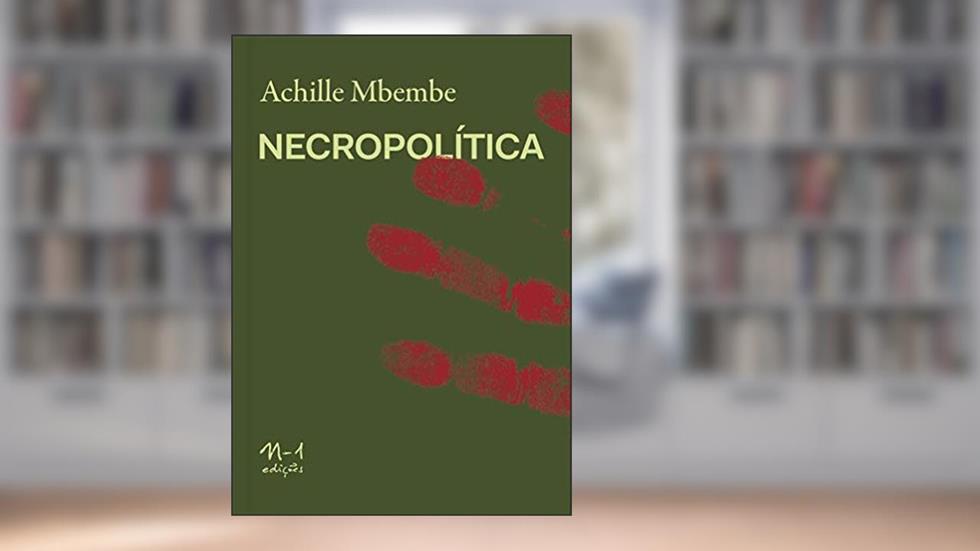 Necropolítica, do autor Achille Mbembe