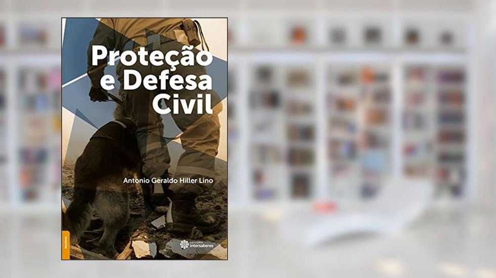Proteção e defesa civil, do autor Antônio Geraldo Hiller Lino