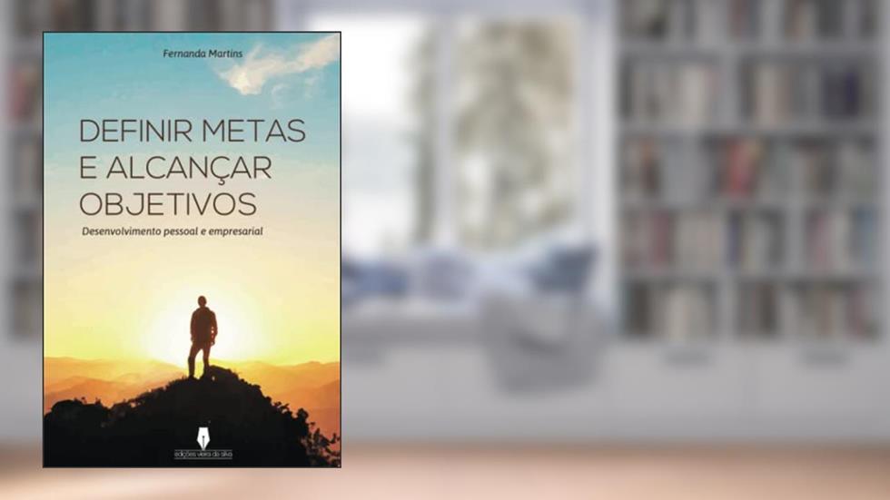 DEFINIR METAS E ALCANÇAR OBJETIVOS: Desenvolvimento Pessoal E Empresarial (Portuguese Edition), do autor Fernanda Martins