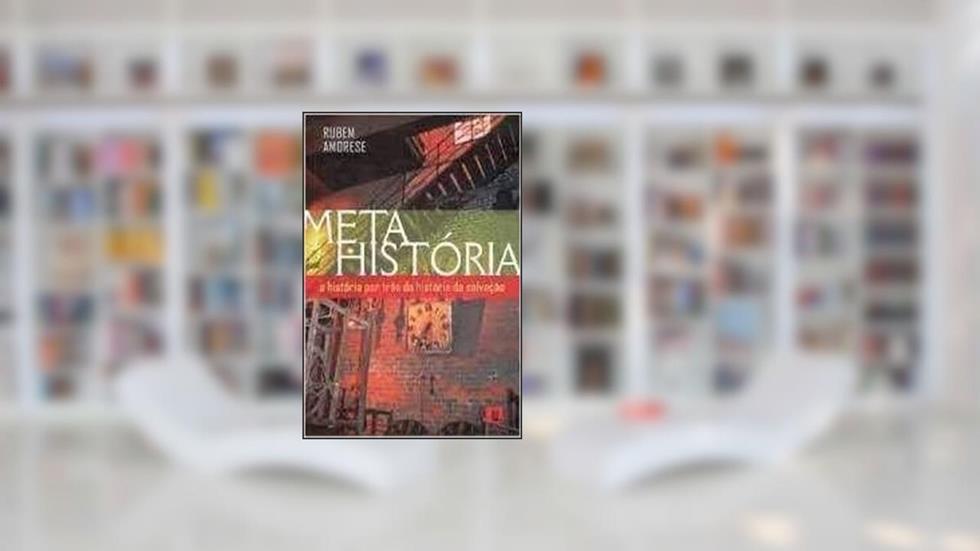 Meta-História, do autor Rubem Martins Amorese
