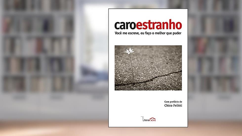 Caro Estranho: Você me escreve, eu faço o melhor que puder, do autor Caro Estranho