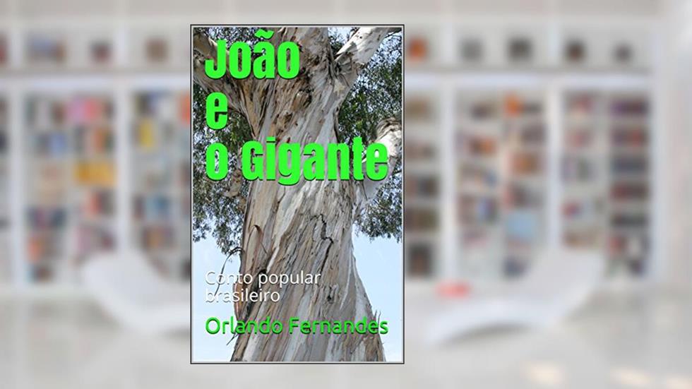 João e o Gigante: Conto popular brasileiro, do autor Orlando Fernandes