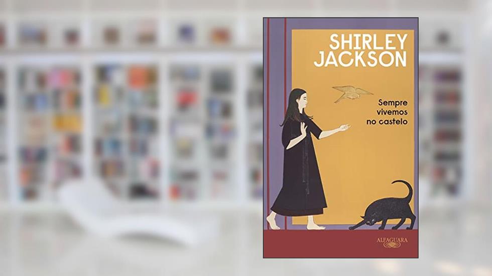 Sempre vivemos no castelo (Nova edição), do autor Shirley Jackson