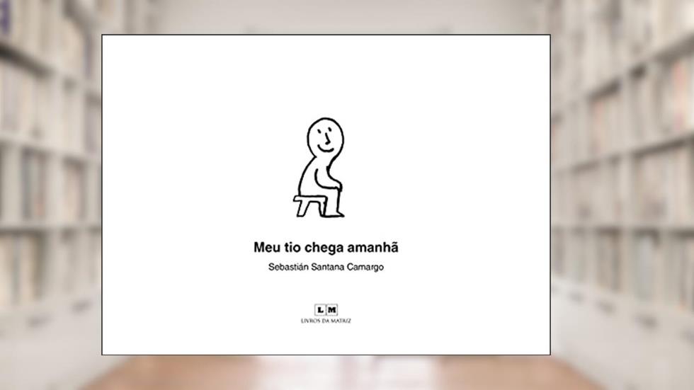 Meu tio Chega Amanhã, do autor Sebastián Santana Camargo
