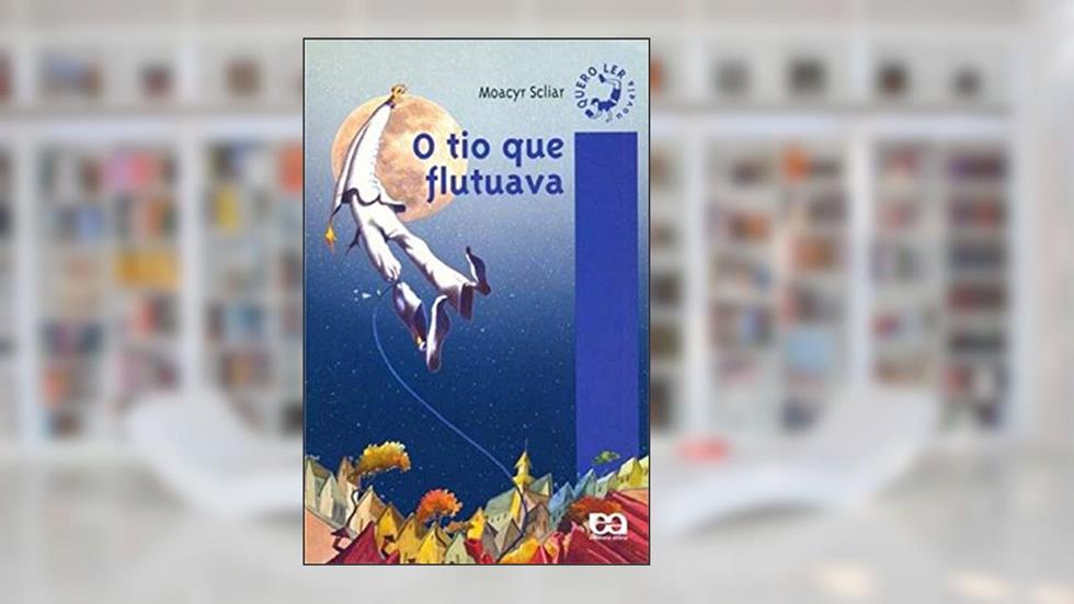 O tio que flutuava, do autor Moacyr Scliar