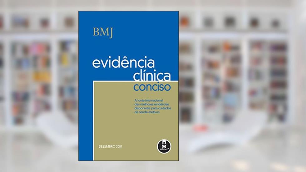 Evidencia Clínica: Conciso 2007, do autor BMJ