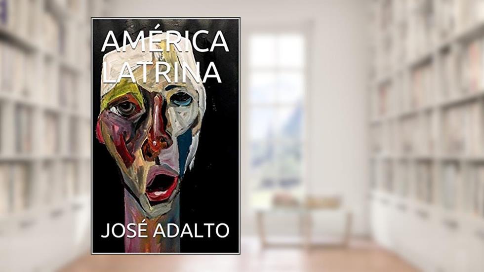 AMÉRICA LATRINA, do autor JOSÉ ADALTO