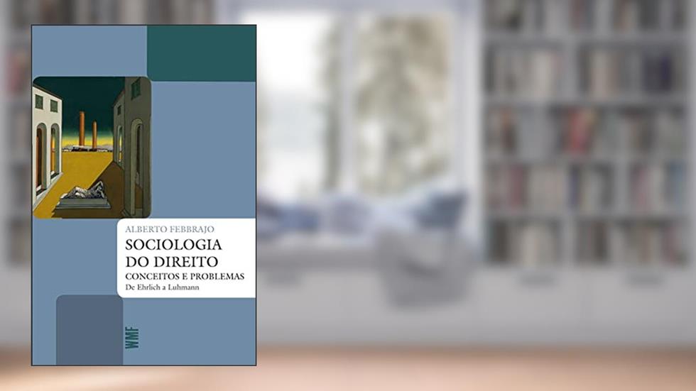 Sociologia do Direito: Conceitos e Problemas de Ehrlich a Luhmann, do autor Alberto Febbrajo