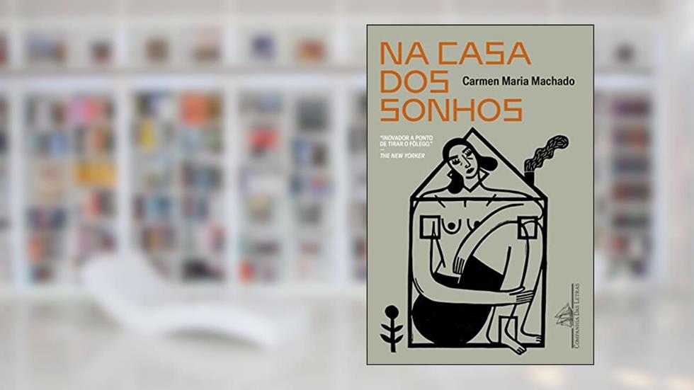 Na casa dos sonhos, do autor Carmen Maria Machado