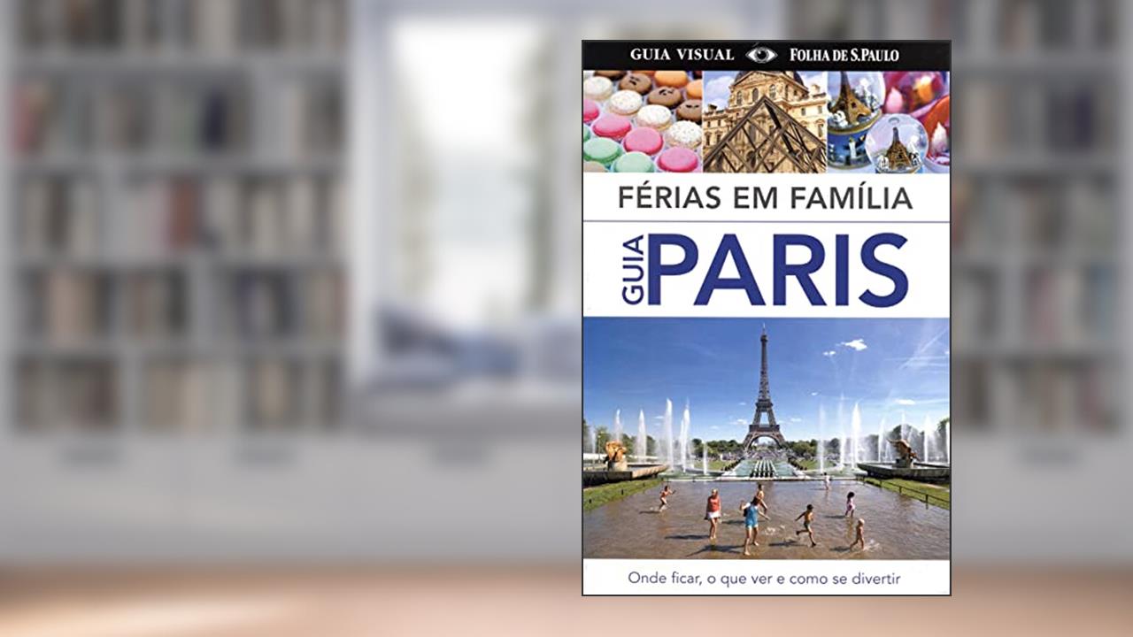 PARIS - FERIAS EM FAMILIA, do autor DORLING KINDERSLEY