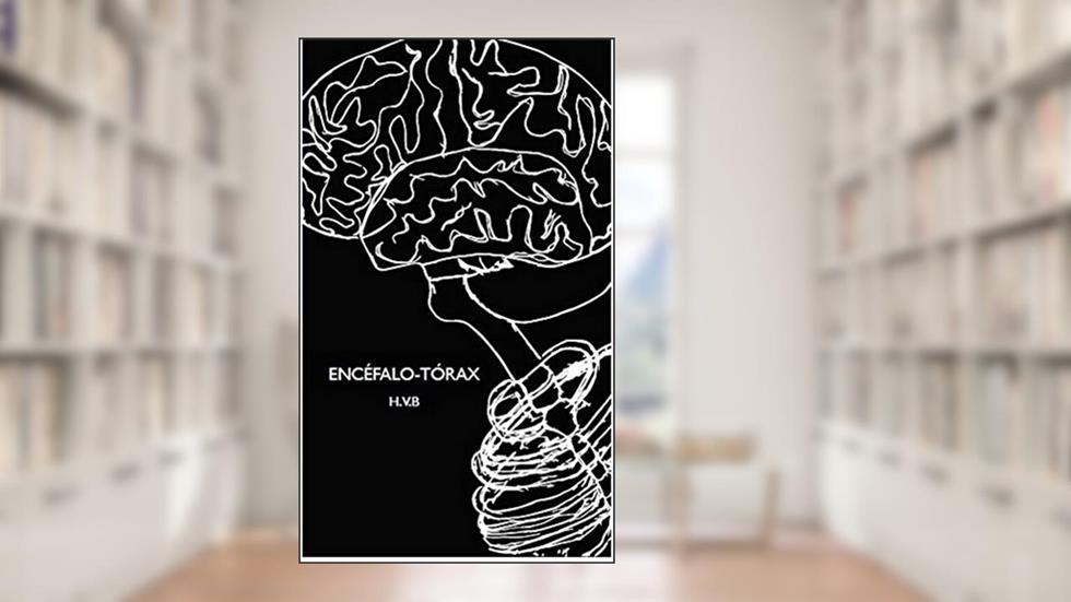 Encéfalo-tórax, do autor HVB Henrique Viana Brandão