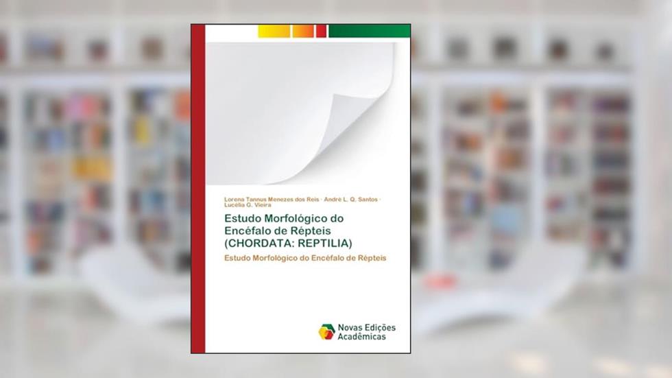 Estudo Morfológico do Encéfalo de Répteis (CHORDATA: REPTILIA), do autor Lorena Tannus Menezes dos Reis; André L. Q. Santos; Lucélia G. Vieira