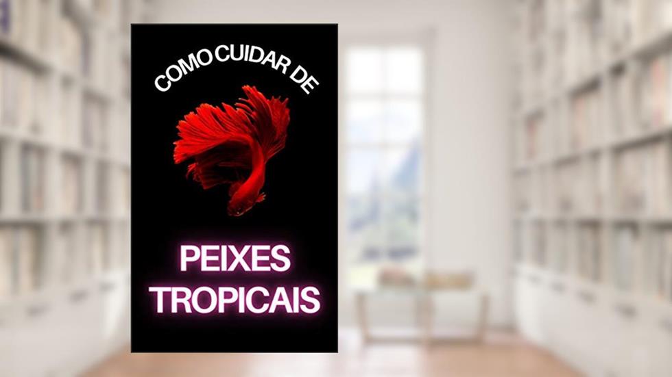 Cuidando de Peixes Tropicais, do autor Gomes Ads