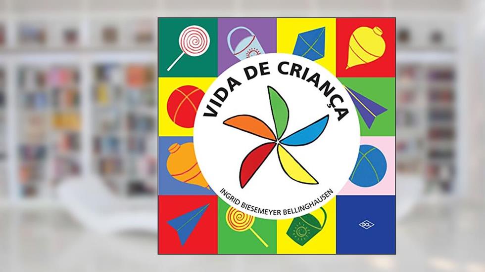 Vida de criança, do autor Ingrid Biesemeyer Bellinghausen