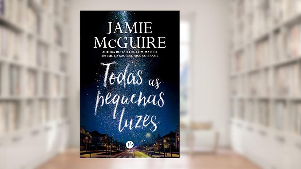 Todas as pequenas luzes, do autor Jamie McGuire