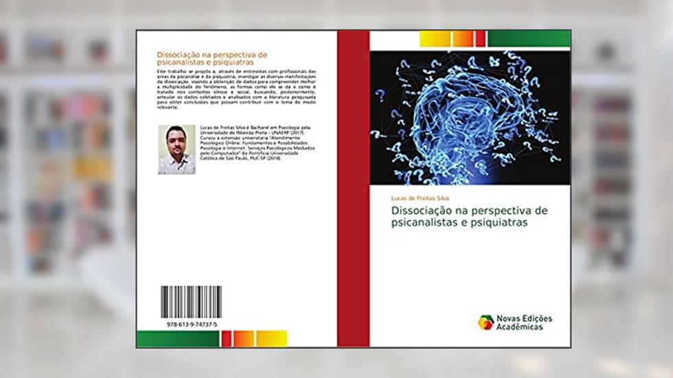 Dissociação na perspectiva de psicanalistas e psiquiatras, do autor Lucas de Freitas Silva
