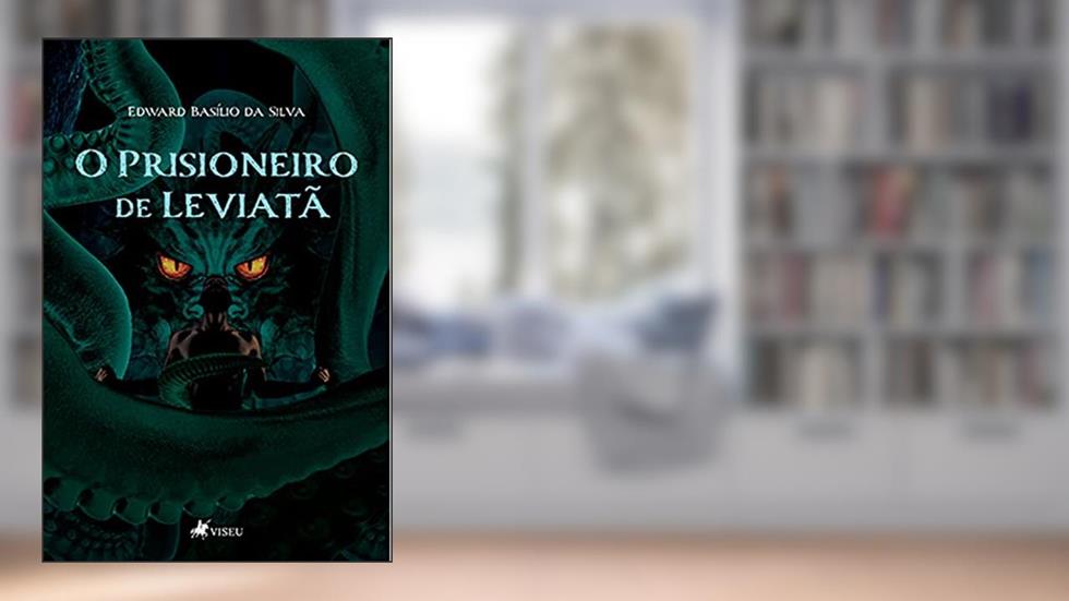 O Prisioneiro de Leviata~, do autor Edward Basílio da Silva