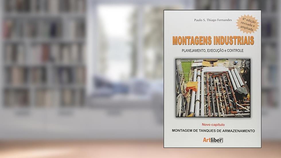 Montagens Industriais. Planejamento, Execução e Controle, do autor Paulo S. Thiago Fernandes