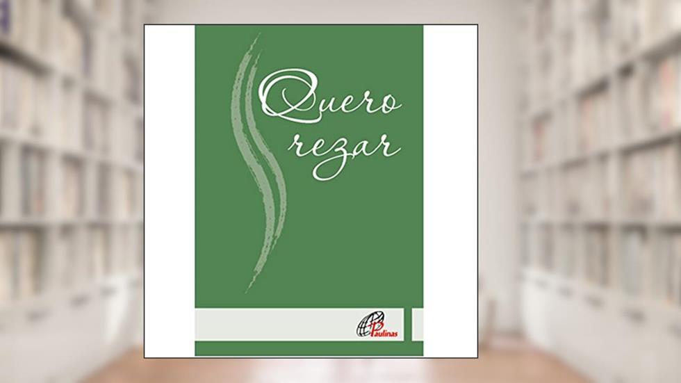 Quero rezar (Capa verde), do autor Paulinas Editora