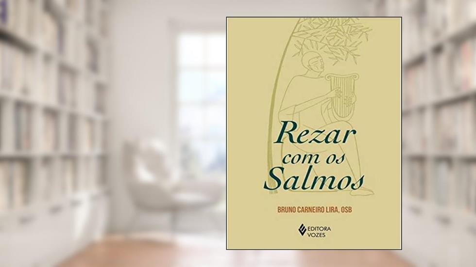 Rezar com os salmos, do autor Bruno Carneiro Lira