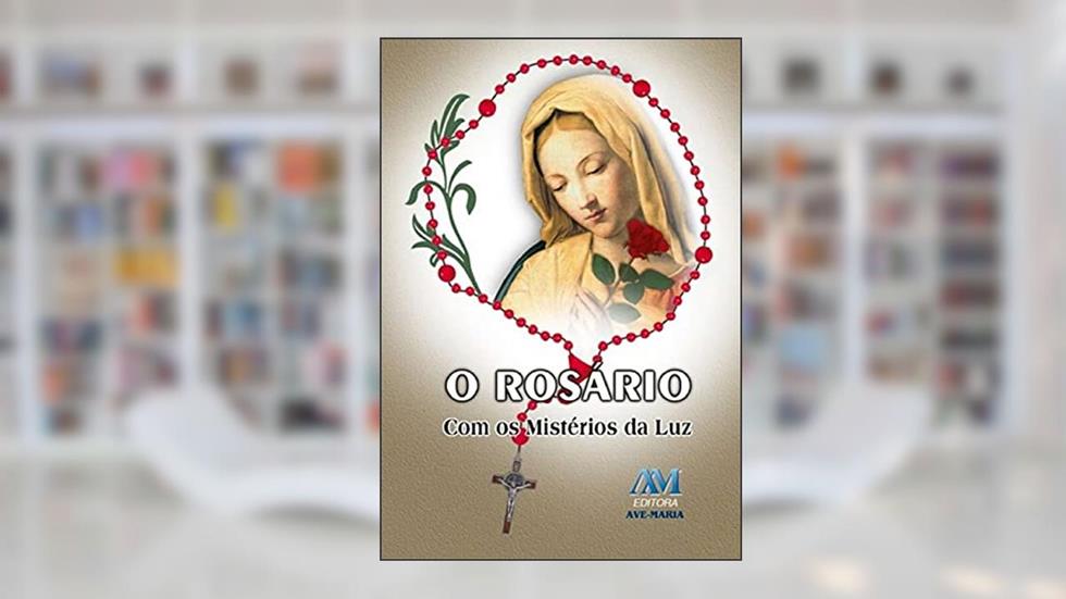 O rosário com os mistérios da luz, do autor Editora Ave-Maria