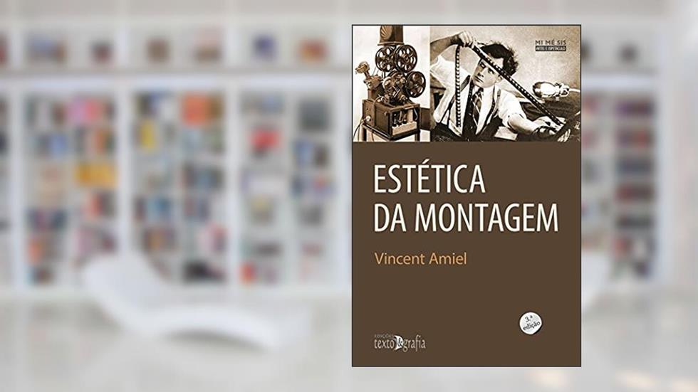 Estética da Montagem, do autor Vincent Amiel