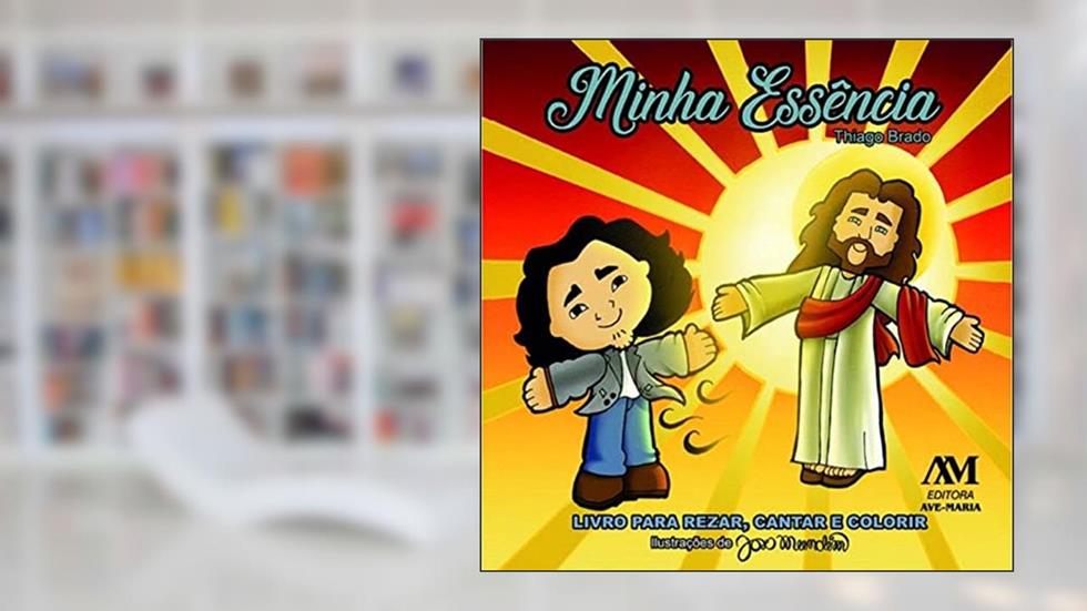 Minha essência - Livro para rezar, cantar e colorir, do autor Thiago Brado